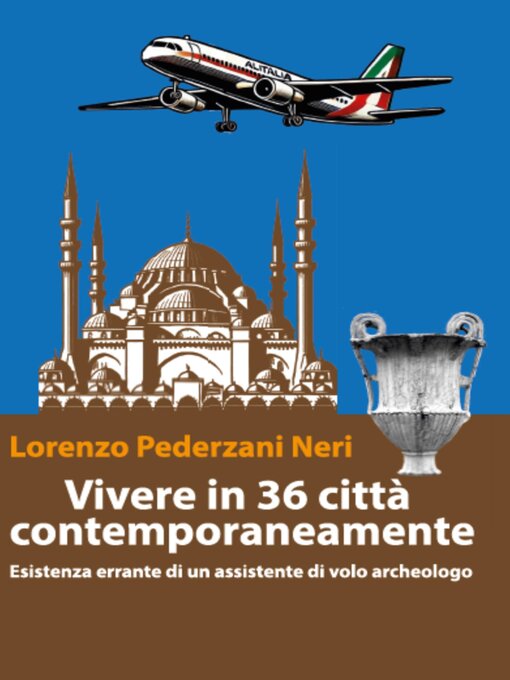 Title details for Vivere in 36 città contemporaneamente by Lorenzo Pederzani Neri - Wait list